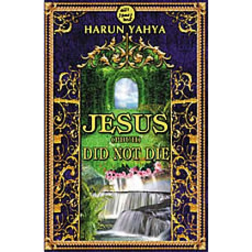 Jesus (pbuh) Did Not Die